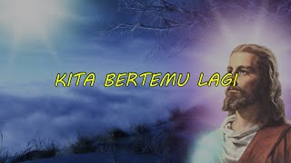 KITA BERTEMU LAGI - Video Lirik Lagu Misa