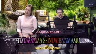 Tiada nama seindah namamu - Obbie Mesakh (cover Lisa Maria)