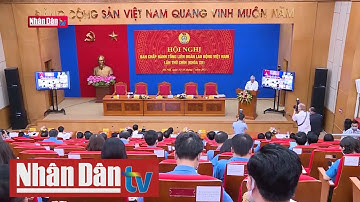 Đổi mới tổ chức và hoạt động của Công đoàn Việt Nam trong tình hình mới