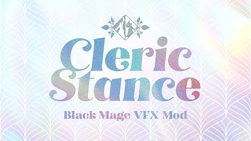 Cleric Stance - A FFXIV VFX Mod for Black Mage