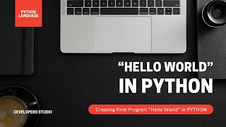Writing first program in python | Python Programming | DEVELOPERS STUDIO V002