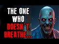 The one who doesnt breathe creepypasta