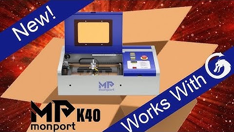 New Monport K40 Laser Unboxing