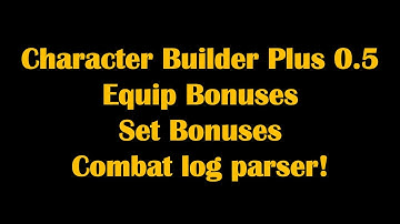 Neverwinter: Character Builder Plus 0.5 - Equip/Set bonusses and combatlog parser!