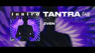 Zven - Tantra Slowed