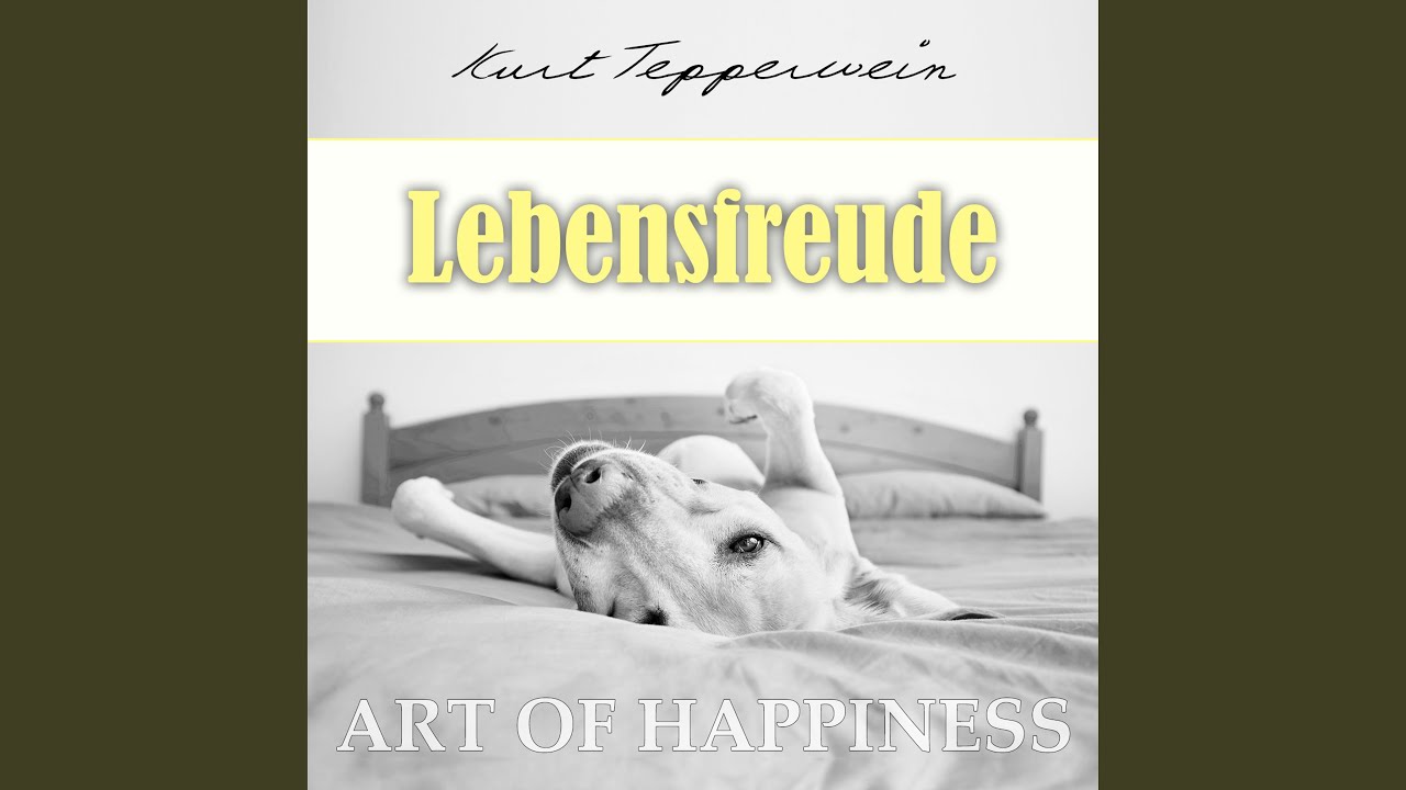 Art of Happiness: Lebensfreude
