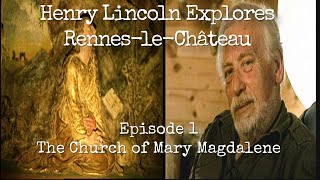 Henry Lincoln Explores Rennes Le Chateau Ep. 1: Mary Magdalene's Church