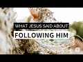 What Jesus Said About Following Him