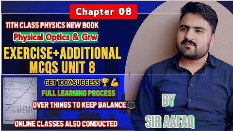 Exercise & Additional MCQs solution with Explanation Unit 8 |11Th Class Physics new book Hindi/ Urdu