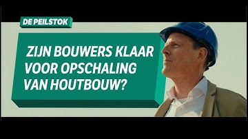 De Peilstok #1 - Zijn bouwers klaar voor de houtbouwrevolutie?