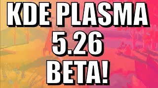 KDE PLASMA 5.26 BETA RELEASED!