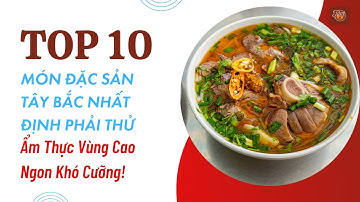 🔥 Top 10 Món Đặc Sản Tây Bắc Nhất Định Phải Thử – Ẩm Thực Vùng Cao Ngon Khó Cưỡng!