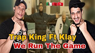 Trap King Ft KLAY - We Run The Game (Reaction)🇲🇦🇩🇿🇹🇳 NAAAR!!