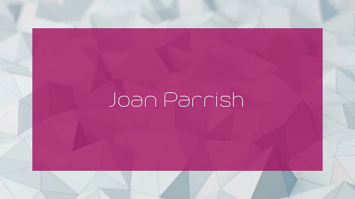 Joan Parrish - appearance