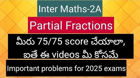 Inter Maths-2A - Partial Fractions  - Important problems for final exams 2025