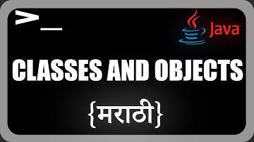 Classes and Objects | Java Programming in Marathi