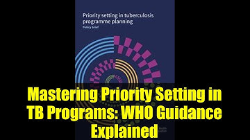Mastering Priority Setting in TB Programs: WHO Guidance Explained