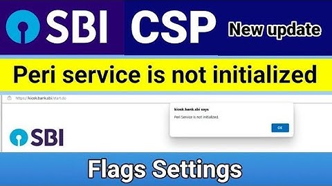 Peri service is not initialized।। Solution || flags settings|| Sbi Csp New Update 2024