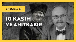 Atatürk'ün Son Günleri ve Anıtkabir / Emrah Safa Gürkan  Historik 11