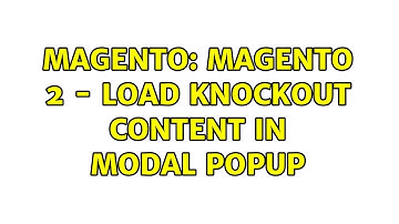 Magento: Magento 2 - Load knockout content in modal popup