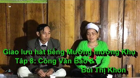 Hát tiếng Mường ở Mườn Khụ  Tập 8:  Công Văn Báo  & Bùi Thị Khon