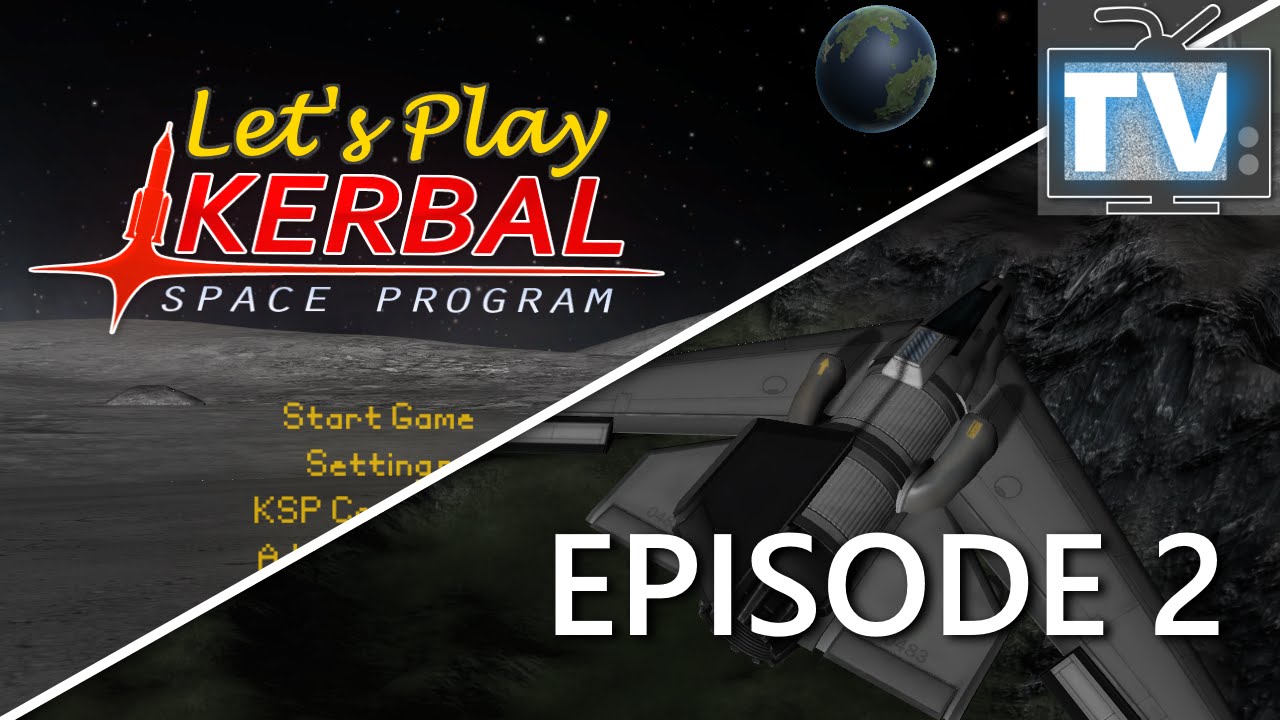 Let's Play Kerbal Space Program (1.0) - Episode 2 - YouTube