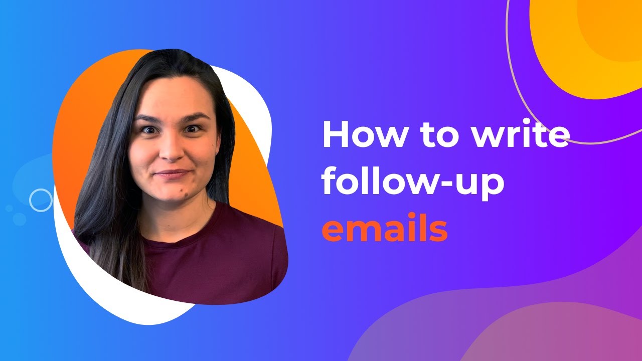 Email Marketing Tutorial: How to Write Follow Up Emails [Tips & Templates]