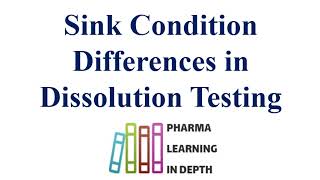 Sink Condition Differences in Dissolution Testing