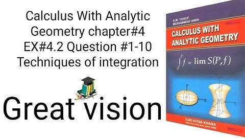 Calculus With Analytic Geometry chapter#4 EX#4.2 Question #1-10. Techniques of integration