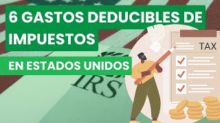 6 GASTOS DEDUCIBLES DE IMPUESTOS EN ESTADOS UNIDOS