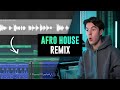 How To Make an Afro House Remix