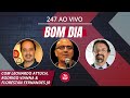 Bom dia 247, com Attuch, Rodrigo e Florestan (13.6.21)