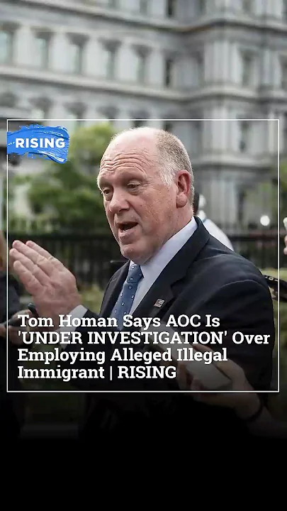 Tom Homan Says AOC Is ‘UNDER INVESTIGATION’ Over Employing Alleged Illegal Immigrant | RISING