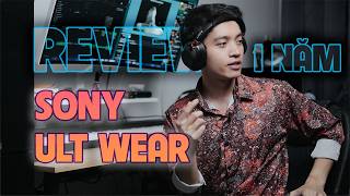 Đánh giá Sony ULT Wear sau 1 năm: Rẻ hơn XM4 nhưng có đáng tiền?