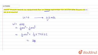 How much work is required for a 74Kg sprinter to acclerate from rest to 2.2 m//s?