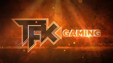 TFKGaming™ Official intro
