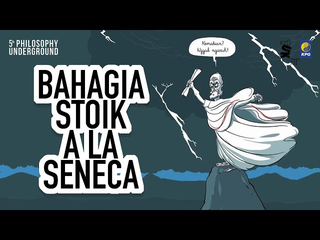 Seneca: Mungkinkah Bahagia dengan Stoik? | Philosophy Underground 2020 #2 class=