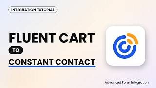 Fluent Cart to Constant Contact Integration Tutorial | AFI