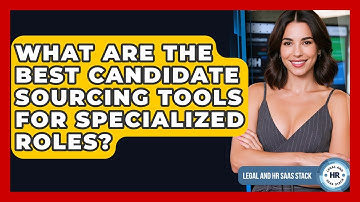 What Are The Best Candidate Sourcing Tools For Specialized Roles? - Legal And HR SaaS Stack