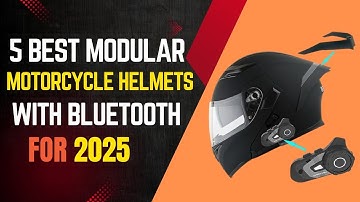 Best Modular Motorcycle Helmets With Bluetooth for 2025