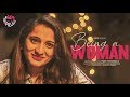 BEING A WOMAN| Women's Day special video | HEY PILLA | CAPDT