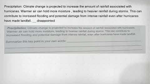 Precipitation: Climate change is projected to increase the amount of rainfall associated with hurric