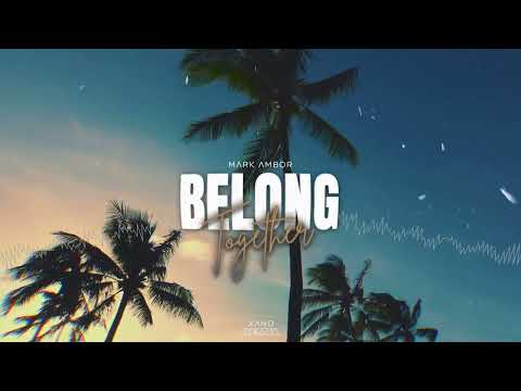Mark Ambor - Belong Together (XANO REMIX)