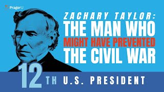 Zachary Taylor: The Man Who Might Have Prevented the Civil War | 5-Minute Videos