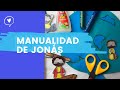 Manualidad de Jonás - lección 3