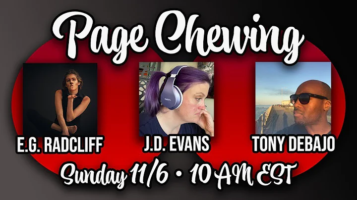 PAGE CHEWING || J.D. Evans, Tony Debajo, & E.G. Ra...