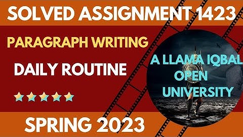 AIOU  Solved Assignment 1423 || Paragraph Writing || Daily Routine || Spring 2023|| English Learning