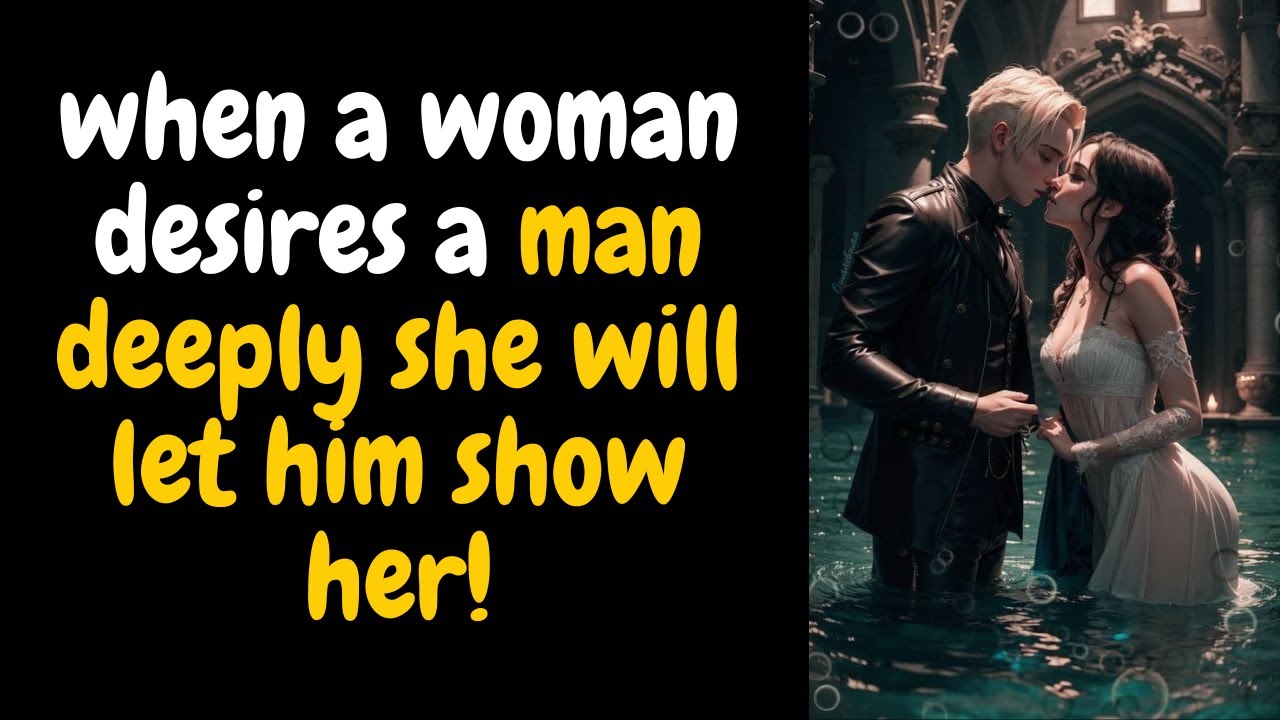 When A Woman Desires A Man Deeply She Will Let Him Show Her His god-desires-all-to-be-saved-youtube