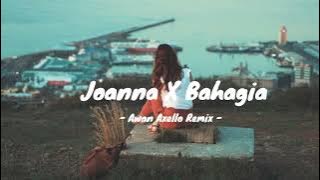 DJ JOANNA X BAHAGIA - [ AWAN AXELLO REMIX ] - NEW REMIX 2024 !!!