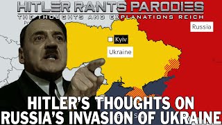 Hitler's thoughts on Russia's invasion of Ukraine